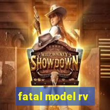 fatal model rv